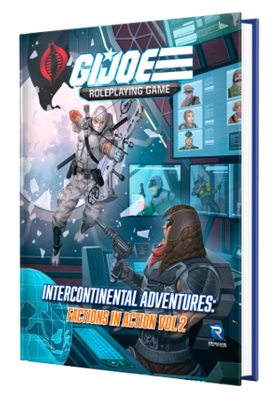 G.I. JOE: RPG - Intercontinental Adventures - Factions in Action Vol. 2 Sourcebook | Odin's Place