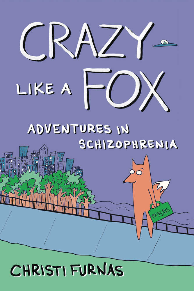 Crazy Like A Fox Adventures In Schizophrenia Graphic Novel | Odin's Place