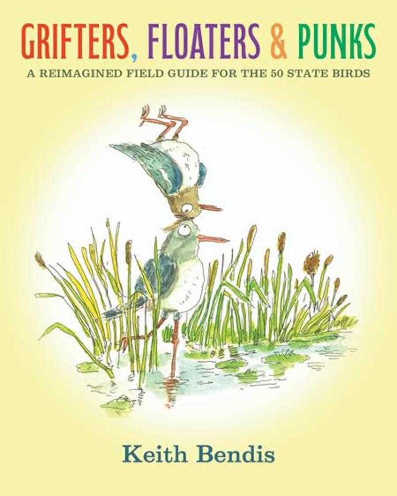 Grifters Floaters And Punks Hardcover A Reimagined Field Guide For The 50 State Birds (Mature) | Odin's Place