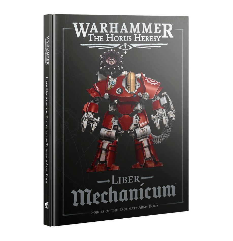 Warhammer Horus Heresy: Liber Mechanicum: Forces of the Taghmata Army Book | Odin's Place
