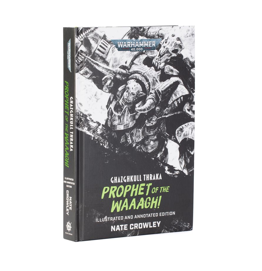 Warhammer Black library: Ghazghkull Thraka: Prophet of the Waaagh! (Illustrated and Annotated Edition) | Odin's Place