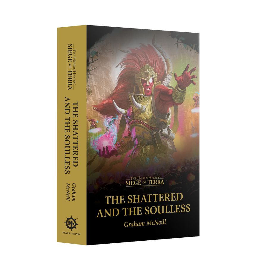 Black Library: The Horus Heresy Siege of Terra The Shattered and the Soulless | Odin's Place