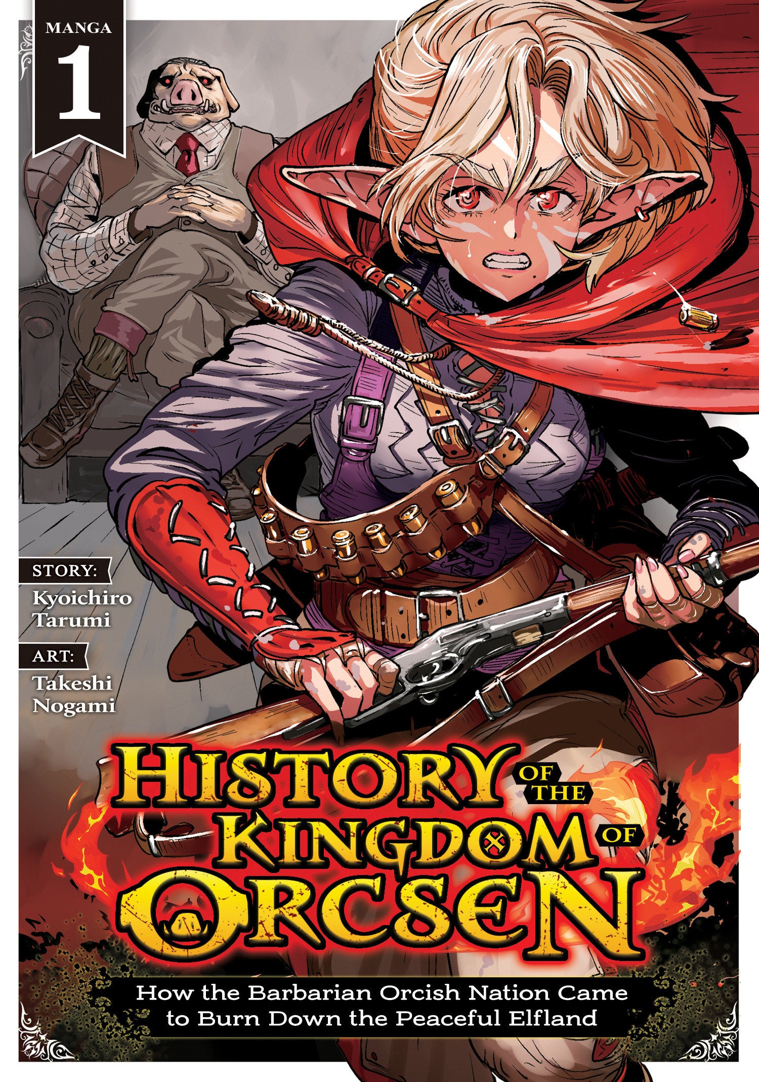 History Of The Kingdom Of Orcsen: How The Barbarian Orcish Nation Came To Burn Down The Peaceful Elfland (Manga) Volume. 1 | Odin's Place