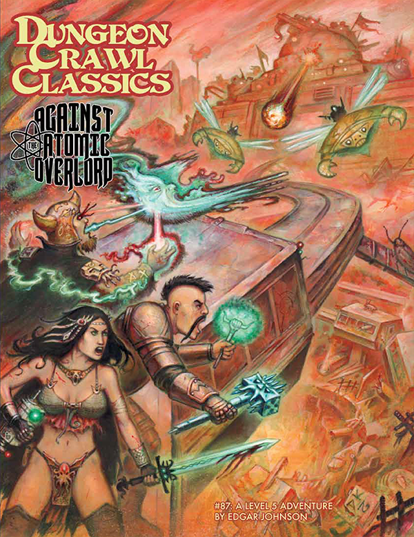 Dungeon Crawl Classics: 87 Against the Atomic Overlord | Odin's Place