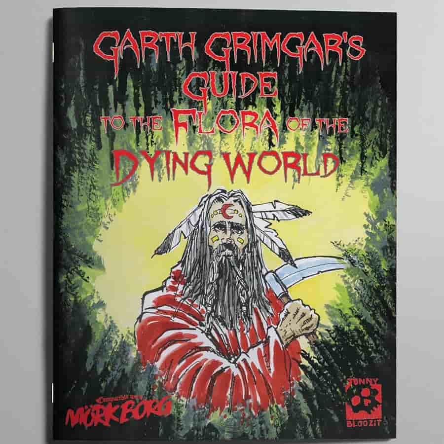 Garth Grimgar's Guide: Flora of the Dying World for Mork Borg | Odin's Place