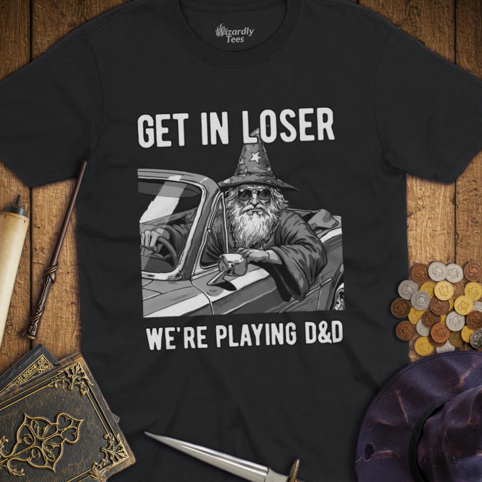 T-Shirt: Get In Losers for D&D | Odin's Place