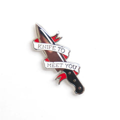 Knife to Meet You Enamel Pin | Odin's Place