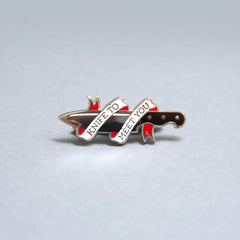 Knife to Meet You Enamel Pin | Odin's Place