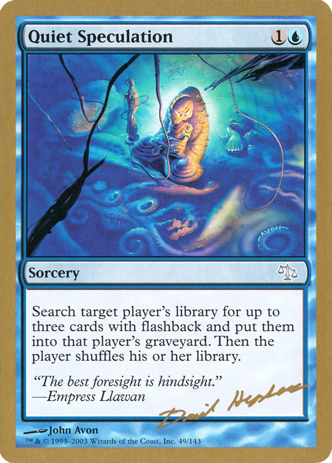 Quiet Speculation (Dave Humpherys) [World Championship Decks 2003] | Odin's Place