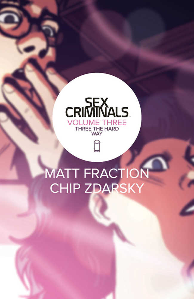 SEX CRIMINALS TP VOL 3 THREE THE HARD WAY | Odin's Place