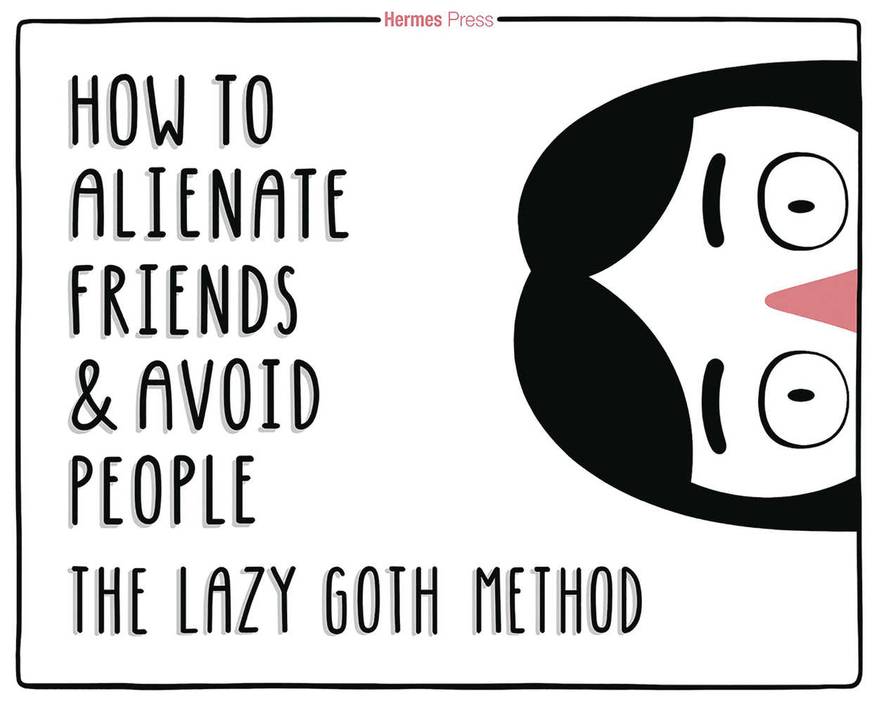 HOW TO ALIENATE FRIENDS & AVOID PEOPLE LAZY GOTH METHOD HC | Odin's Place