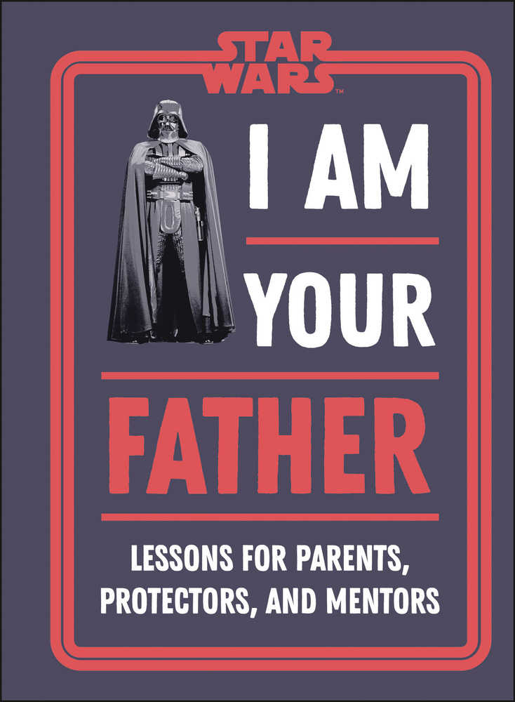 Star Wars I Am Your Father Lessons For Parents | Odin's Place
