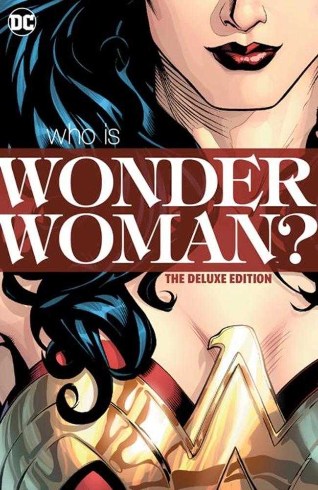 Wonder Woman Who Is Wonder Woman The Deluxe Edition Hardcover | Odin's Place