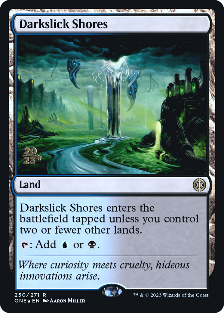 Darkslick Shores [Phyrexia: All Will Be One Prerelease Promos] | Odin's Place