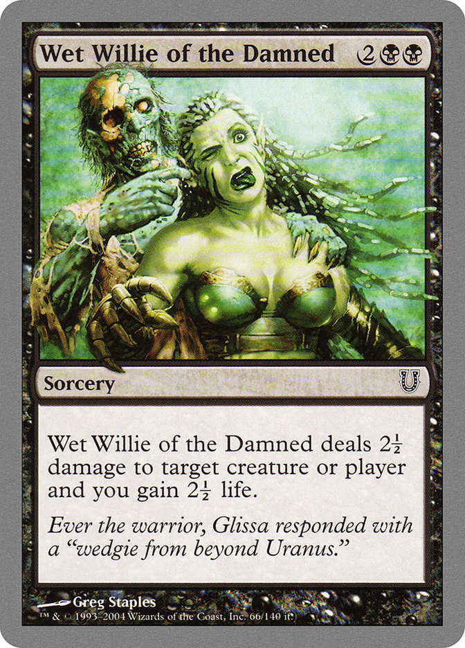 Wet Willie of the Damned (66) [Unhinged] | Odin's Place