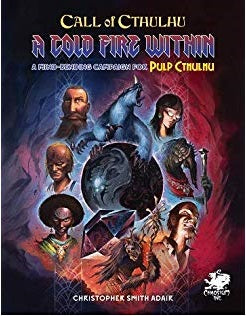Call of Cthulhu: Pulp Cthulhu: A Cold Fire Within | Odin's Place