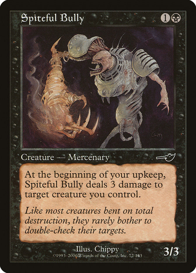 Spiteful Bully (72) [Nemesis] | Odin's Place
