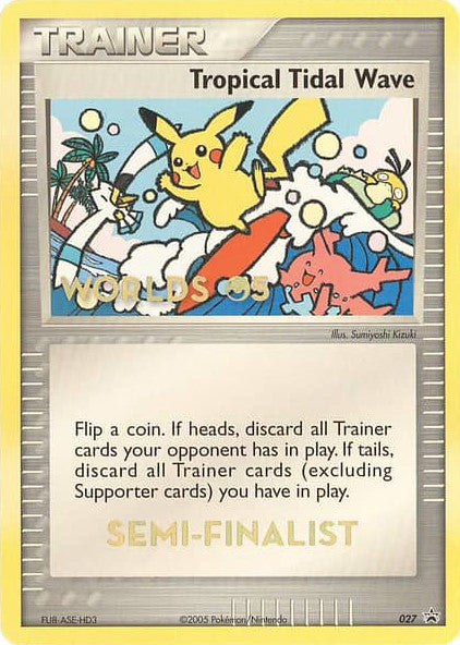 Tropical Tidal Wave (027) (Worlds 2005 Semi-Finalist) [Nintendo: Black Star Promos] | Odin's Place