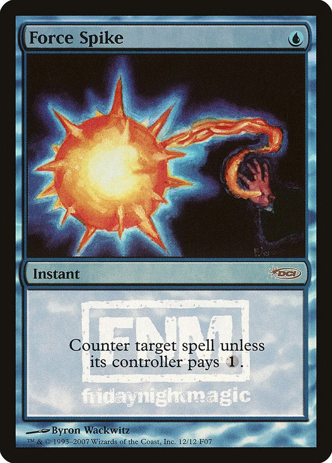 Force Spike (12) [Friday Night Magic 2007] | Odin's Place