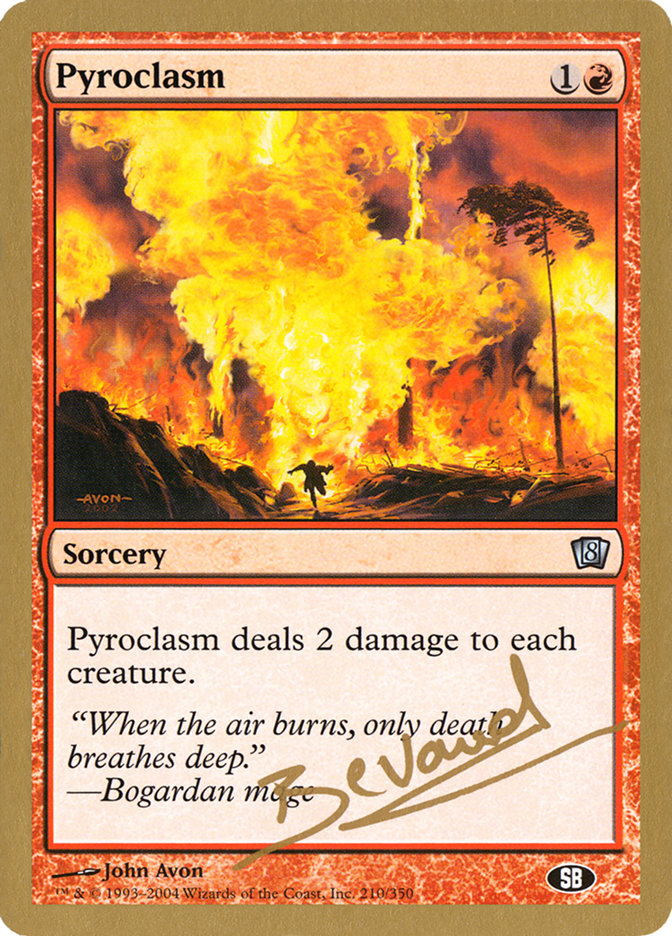 Pyroclasm (Manuel Bevand) (SB) [World Championship Decks 2004] | Odin's Place