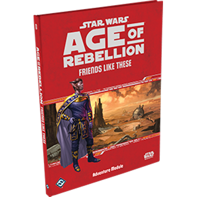 Star Wars: Age of Rebellion: Friends Like These | Odin's Place